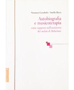 Autobiografia e musicoterapia come supporto nell'assistenza dei malati di Alzheimer