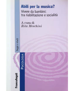 Abili per la musica? Vivere da bambini. tra riabilitazione e socialità