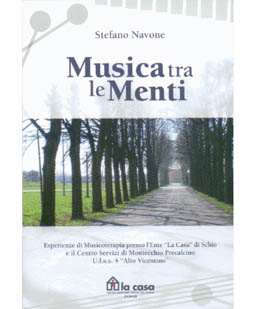 Musica tra le Menti. Esperienze di musicoterapia presso l'Ente La Casa di Schio